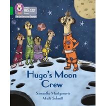 Hugo's Moon Crew (Collins Big Cat Phonics for Letters and Sounds)