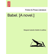 Babel. [A Novel.]