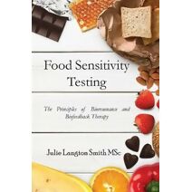 Food Sensitivity Testing: The Principles of Bioresonance and Biofeedback Therapy