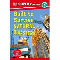 DK Super Readers Level 3 Built to Survive Natural Disasters (DK Super Readers)