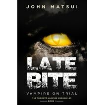 Late Bite (Toronto Vampire Chronicles)
