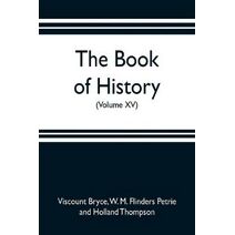 book of history. A history of all nations from the earliest times to the present, with over 8,000 illustrations (Volume XV)