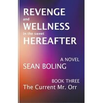 Revenge and Wellness in the Sweet Hereafter (Current Mr. Orr)