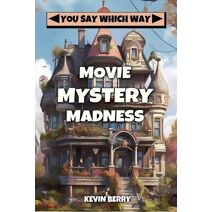 Movie Mystery Madness (You Say Which Way)