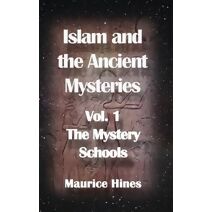 Islam and the Ancient Mysteries Vol. 1