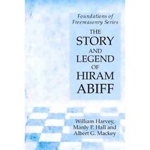 Story and Legend of Hiram Abiff