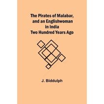 Pirates of Malabar, and an Englishwoman in India Two Hundred Years Ago