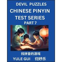 Devil Chinese Pinyin Test Series (Part 7) - Test Your Simplified Mandarin Chinese Character Reading Skills with Simple Puzzles, HSK All Levels, Extremely Difficult Level Puzzles for Beginner