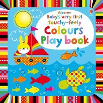 Baby's Very First touchy-feely Colours Play book (Baby's Very First Touchy-feely Playbook)
