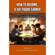 How To Become A Six-Figure Earner