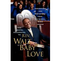 Gospel According to Rev. Walt "Baby" Love