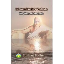 Sri Aurobindo's Vedanta