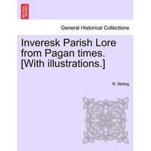 Inveresk Parish Lore from Pagan Times. [With Illustrations.]