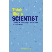 Think Like a Scientist (Think Like Series)