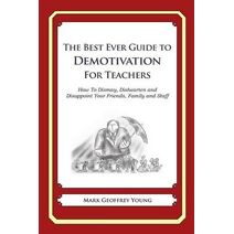 Best Ever Guide to Demotivation for Teachers