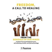 Freedom, A Call To Healing