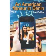 American Flaneur in Berlin