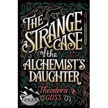 Strange Case of the Alchemist's Daughter (Extraordinary Adventures of the Athena Club)