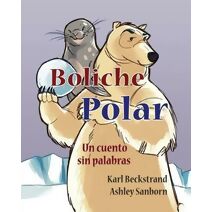 Boliche polar (Spanish Picture Books with Pronunciation Guide)