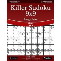 Killer Sudoku 9x9 Large Print - Hard - Volume 27 - 270 Logic Puzzles (Killer Sudoku)