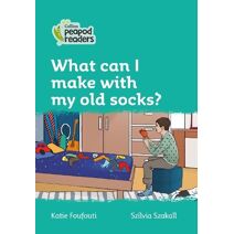 What can I make with my old socks? (Collins Peapod Readers)