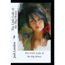 Little Lady of the Big House by Jack London(Illustrated)
