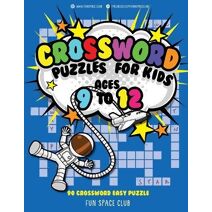 Crossword Puzzles for Kids Ages 9 to 12 (Fun Space Club Crossword and Word Search Puzzle Books for Ki)
