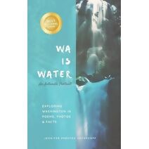 WA IS WATER An Intimate Portrait