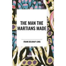 Man the Martians Made