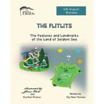 FLITLITS, The Features and Landmarks of the Land of Seldom See, For Educators, U.K. English Version (Flitlits, Reading Scheme, U.K. English Version)