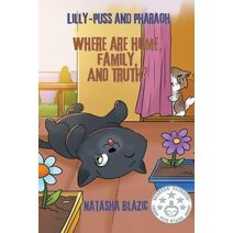 Lilly-Puss and Pharaoh - Where Are Home, Family, And Truth