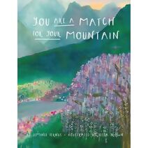 You Are A Match For Your Mountain