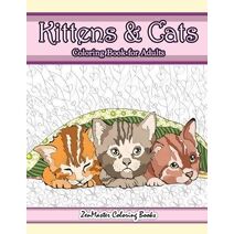 Kittens and Cats Coloring Book For Adults (Therapeutic Coloring Books for Adults)