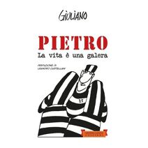 Pietro. La vita � una galera