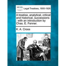 Treatise, Analytical, Critical and Historical, Successions