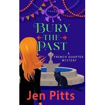 Bury the Past (French Quarter Mysteries)