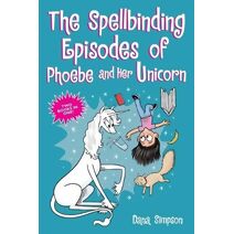 Spellbinding Episodes of Phoebe and Her Unicorn (Phoebe and Her Unicorn)