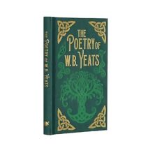 Poetry of W. B. Yeats (Arcturus Ornate Classics)