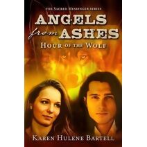 Angels from Ashes (Sacred Messenger)