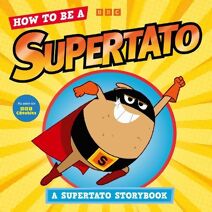 How to be a Supertato (Supertato)