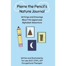 Pierre the Pencil's Nature Journal (Pierre the Pencil)