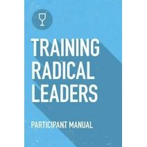 Training Radical Leaders