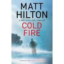 Cold Fire (Grey and Villere Thriller)