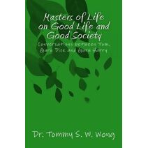 Masters of Life on Good Life and Good Society (Masters of Life)