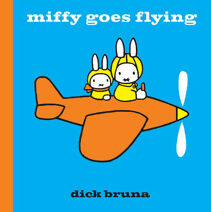 Miffy Goes Flying (MIFFY)