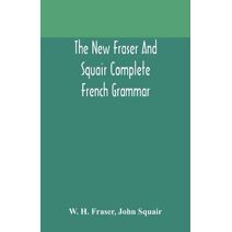 new Fraser and Squair complete French grammar