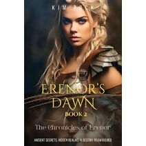 Erenor's Dawn, Book 2 of The Chronicles of Erenor (Chronicles of Erenor)