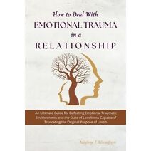 How to Deal with Emotional Trauma in a Relationship