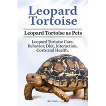 Leopard Tortoise. Leopard Tortoise as Pets. Leopard Tortoise Care, Behavior, Diet, Interaction, Costs and Health.