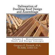 Delineation of Dwelling Roof Design and Assemblage (Delineation of Dwelling Roof Design and Assemblage)